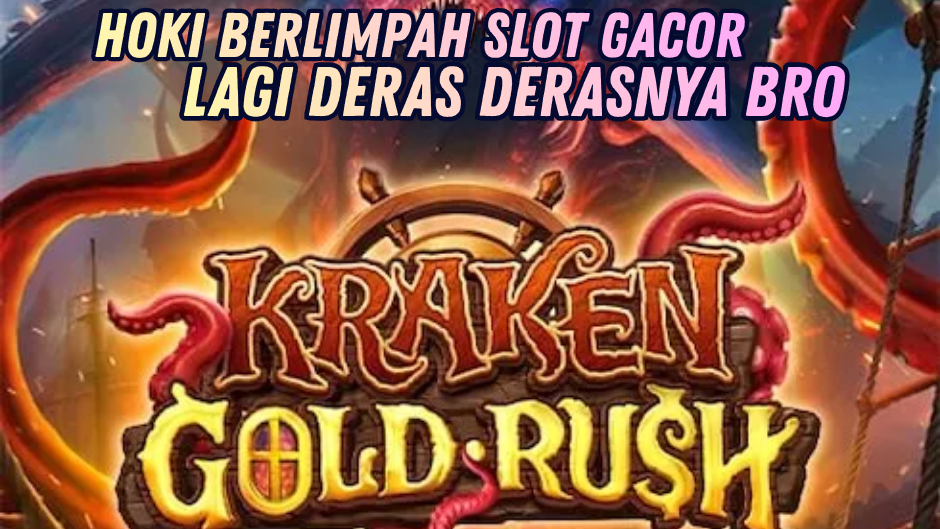 KRAKEN GOLD RUSH, HOKI LANGSUNG MENGALIR DERAS